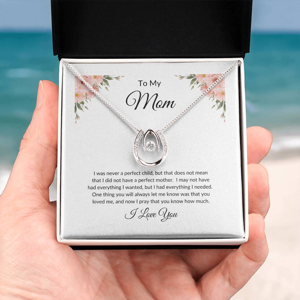 To My Mom | I Was Never a Perfect Child - Lucky In Love Necklace