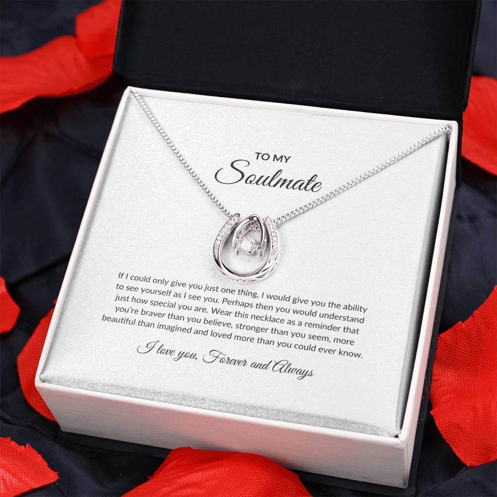 To My Soulmate | If I Could Only Give You (Lucky Love Necklace)