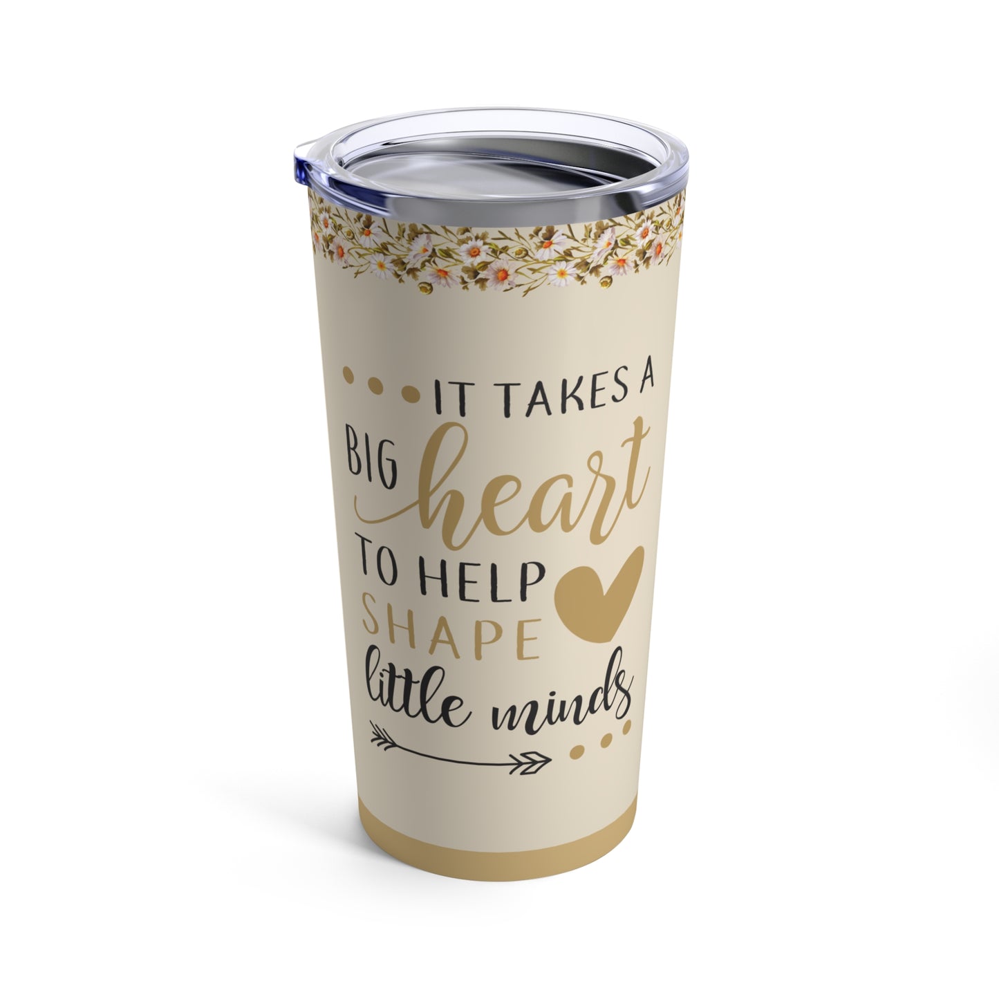 It Takes A Big Heart To Shape Little Minds, Teacher Appreciation Gift, Teacher Tumbler 20oz