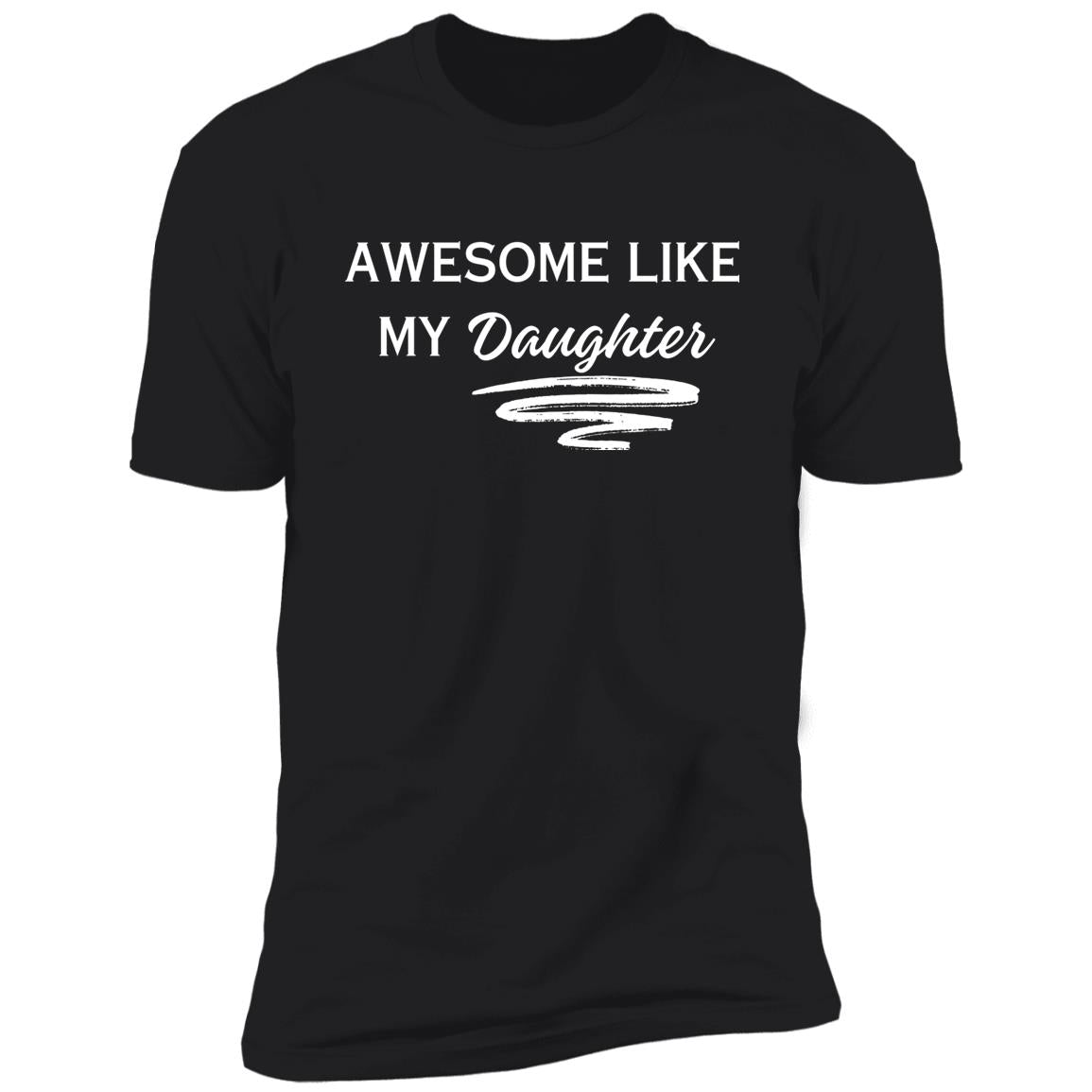 Dad's Awesome Like My Daughter