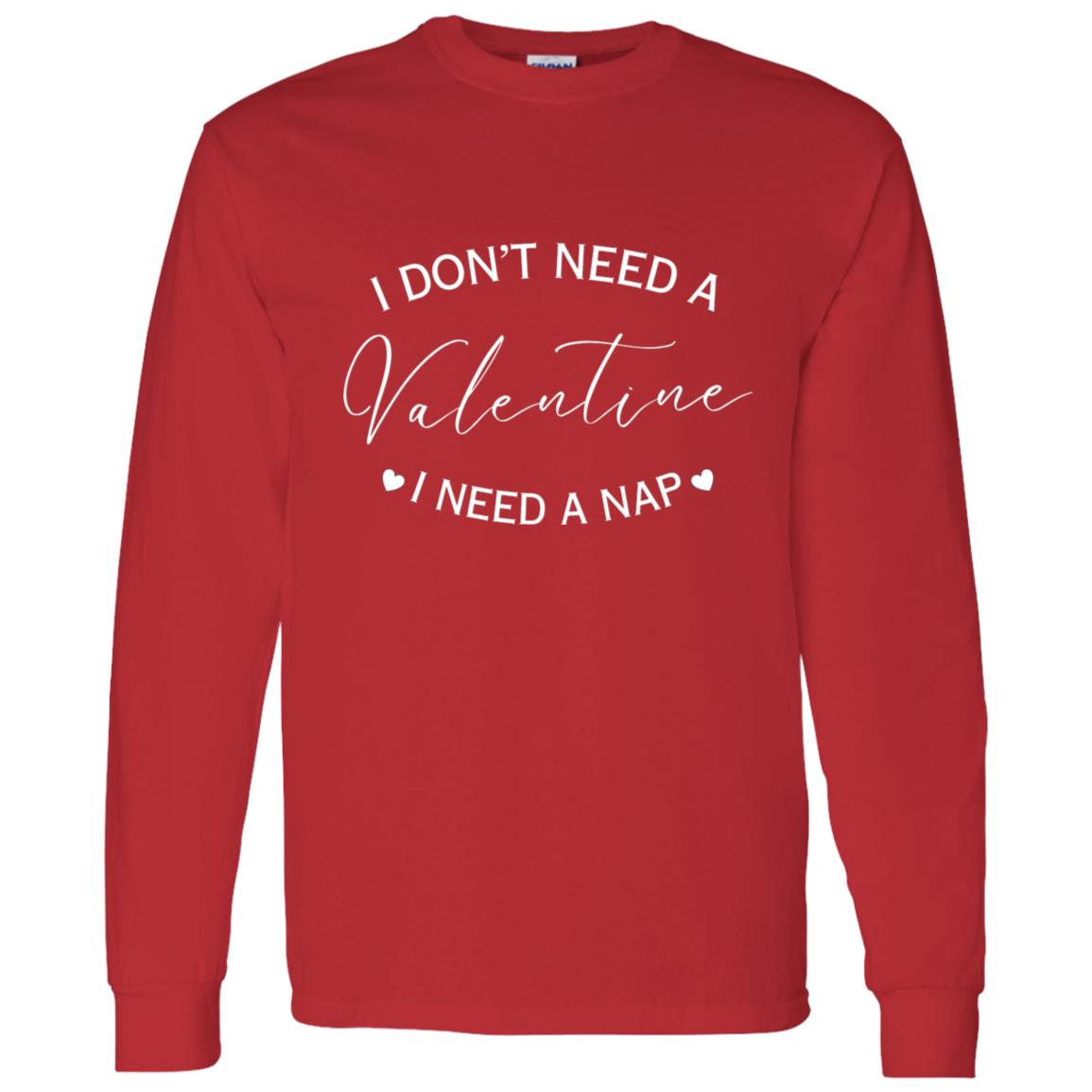 Valentine I Need A Nap | Sweatshirt/T-Shirt
