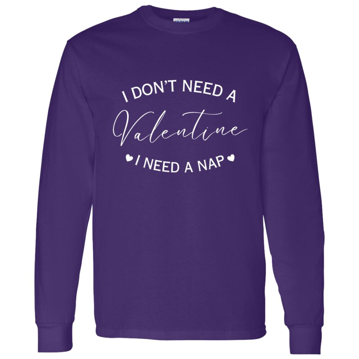 Valentine I Need A Nap | Sweatshirt/T-Shirt