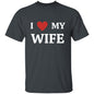 I Love My Wife | T-Shirt
