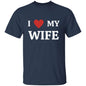 I Love My Wife | T-Shirt