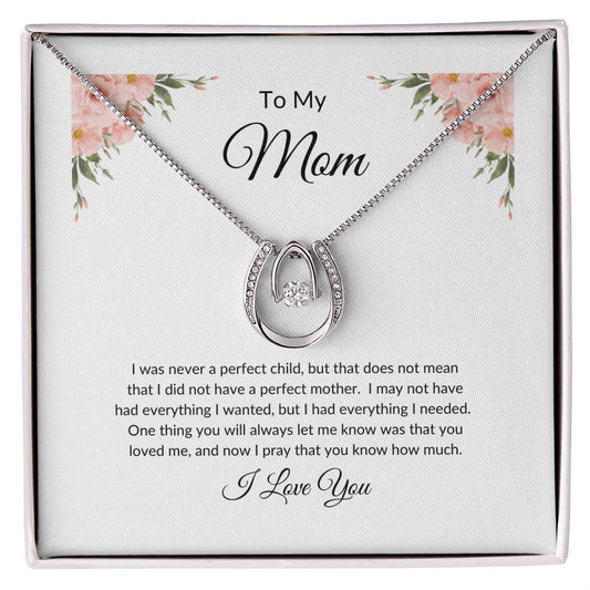 To My Mom | I Was Never a Perfect Child - Lucky In Love Necklace